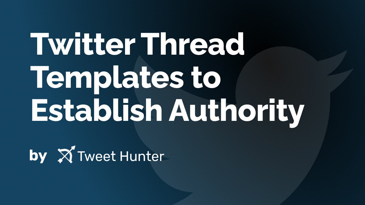 Twitter Thread Templates to Establish Authority