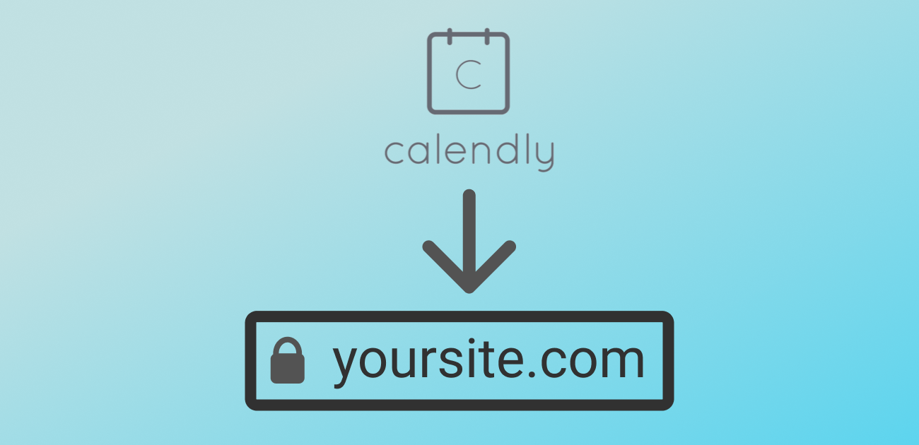 How to put your Calendly at your own custom domain