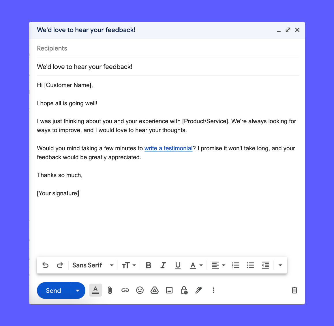 15 Email Templates Examples to Ask Your Customers for a Testimonial 15 Email Templates Examples to Ask Your Customers for a Testimonial