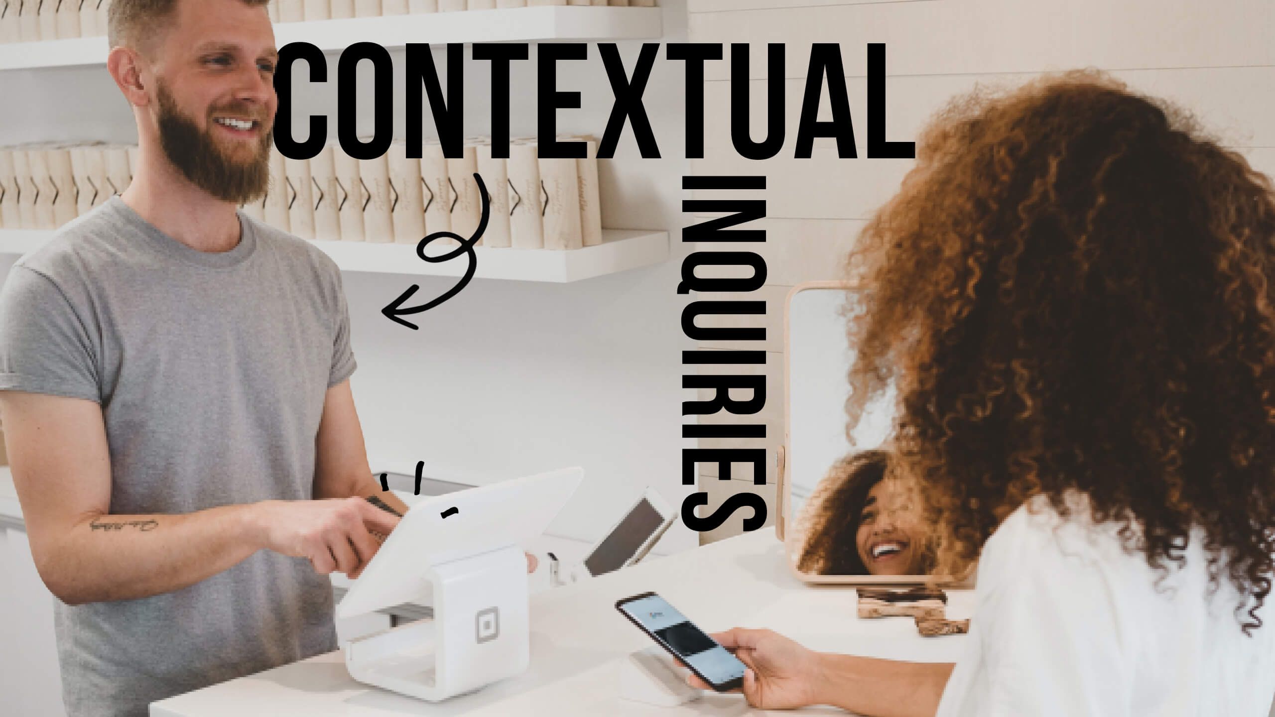 How To Run Contextual Inquiries (UX Framework)