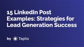 15 LinkedIn Post Examples: Strategies for Lead Generation Success