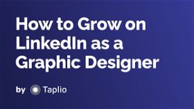 How to Grow on LinkedIn as a Graphic Designer