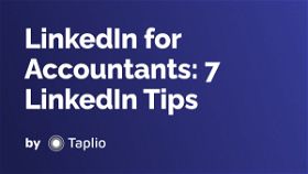 LinkedIn for Accountants: 7 LinkedIn Tips 