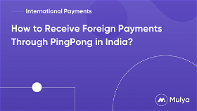 How to Receive Foreign Payments Through PingPong in India?
