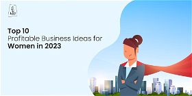 Top 10 Profitable Business Ideas for Women in 2023