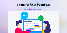 Revolutionize User Feedback with Loomflows: A Comprehensive Guide