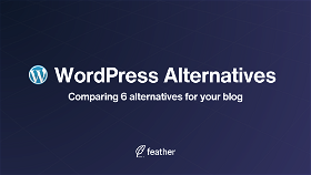 WordPress Alternatives For Your Blog