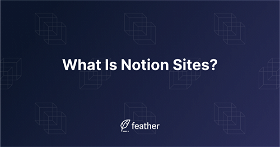 What Is Notion Sites? (& Can You Build an Actual Blog with It?)