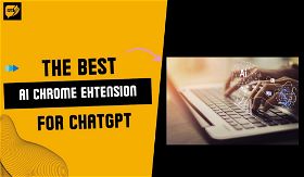 The Best AI Chrome Extension for ChatGPT