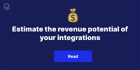 How to estimate the revenue potential of your next integration