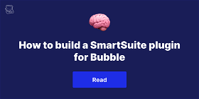 How to build a SmartSuite plugin for Bubble