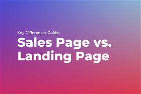 Sales Page vs. Landing Page: Key Differences Guide