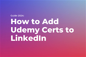 Guide 2024: How to Add Udemy Certificates to LinkedIn