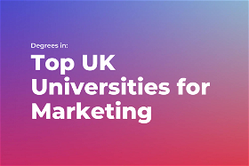 Top UK Universities for Marketing Degrees in 2024