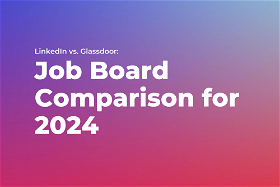 LinkedIn vs. Glassdoor: Job Board Comparison for 2024