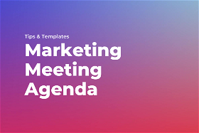 Effective Marketing Meeting Agenda Tips & Templates