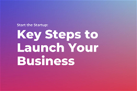 Start the Startup: Key Steps to Launch Your Business Venture