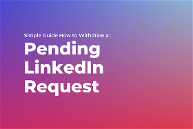 Simple Guide: How to Withdraw a Pending LinkedIn Request