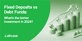 Fixed Deposits vs Debt Funds: What’s the better investment in 2024?