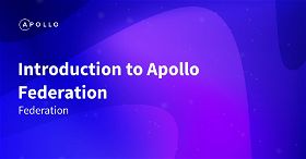 Introduction to Apollo Federation