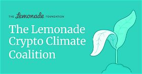 Introducing the Lemonade Crypto Climate Coalition * The Lemonade Foundation