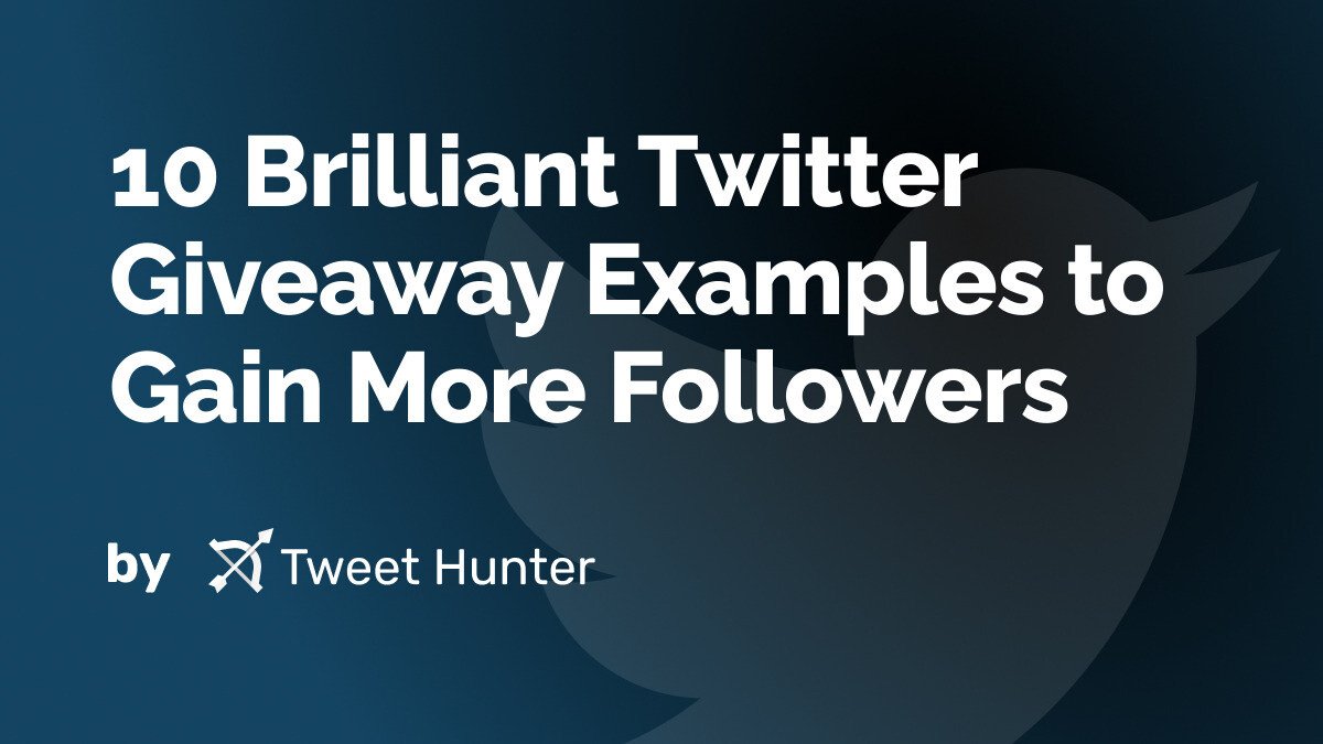 10 Brilliant Twitter Giveaway Examples to Gain More Followers