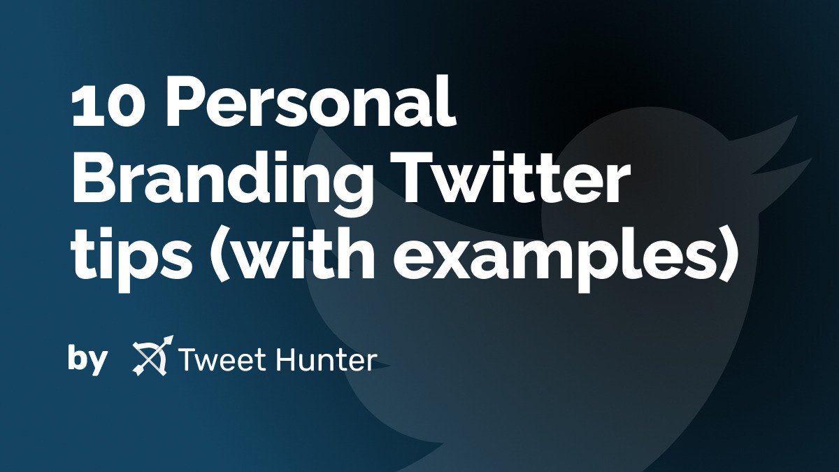 10 Personal Branding Twitter tips (with examples)