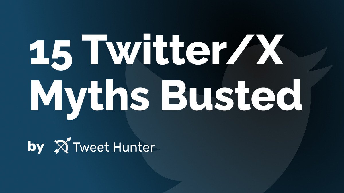 15 Twitter/X Myths Busted