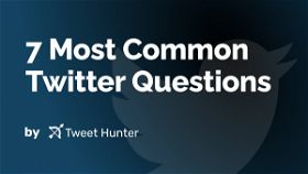 7 Most Common Twitter Questions