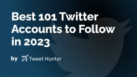 Best 101 Twitter Accounts to Follow in 2023