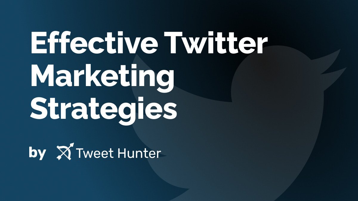 Effective Twitter Marketing Strategies 
