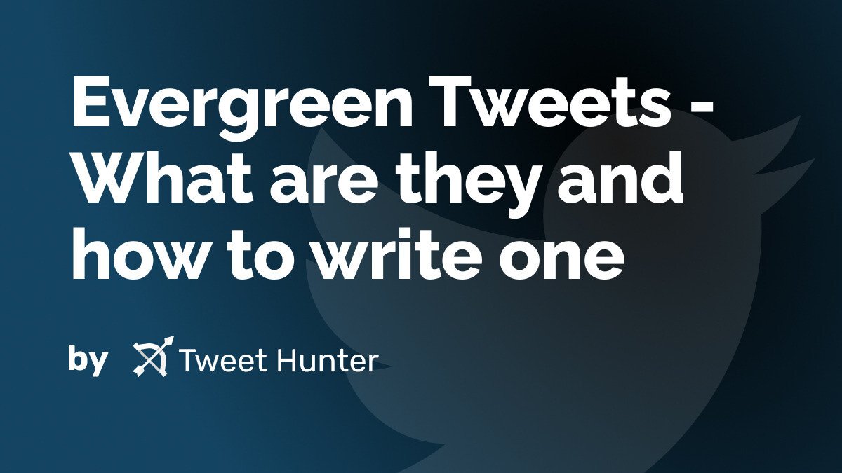 Evergreen Tweets - What are they and how to write one?