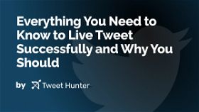 Everything You Need to Know to Live Tweet Successfully and Why You Should