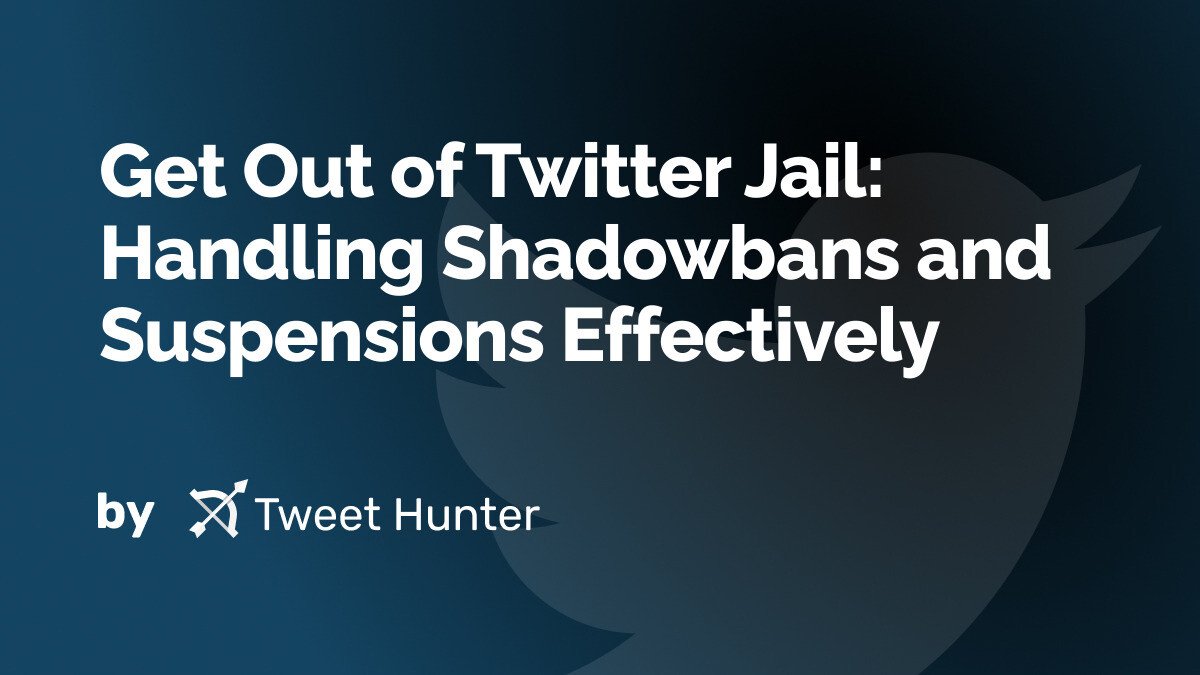 Get Out of Twitter Jail: Handling Shadowbans and Suspensions Effectively