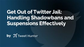 Get Out of Twitter Jail: Handling Shadowbans and Suspensions Effectively