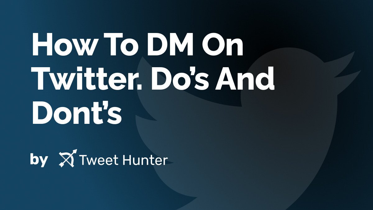 How To DM On Twitter. Do’s And Dont’s