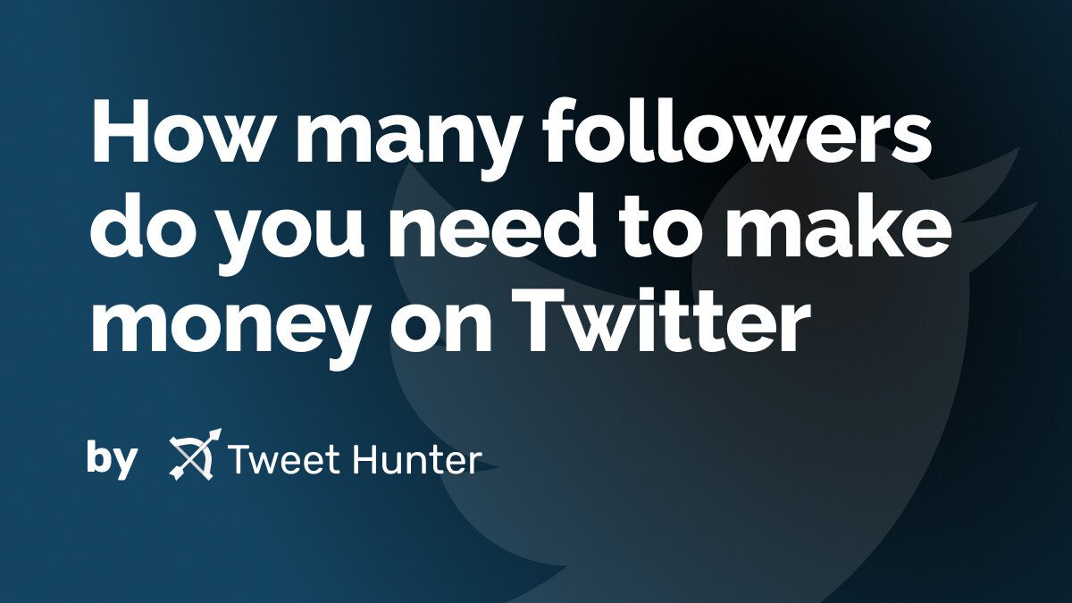 How many followers do you need to make money on Twitter