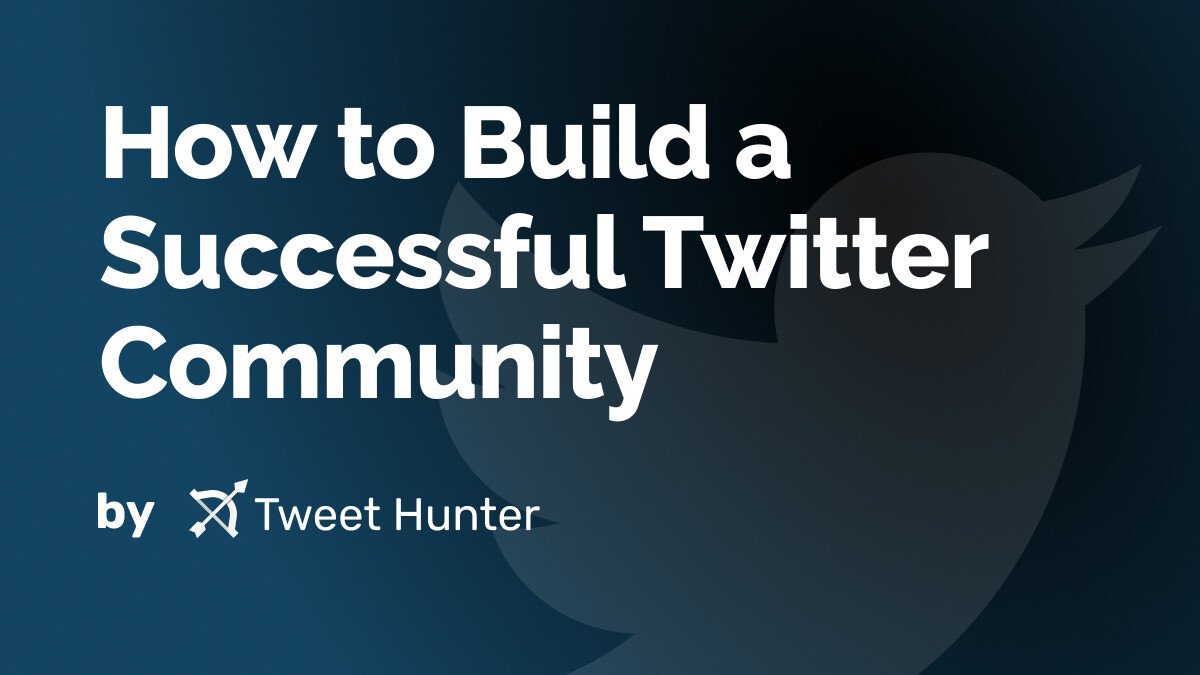 How to Build a Successful Twitter Community