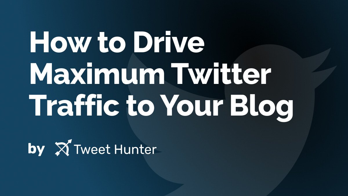 How to Drive Maximum Twitter Traffic to Your Blog