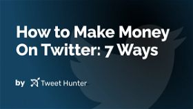 How to Make Money On Twitter: 7 Ways