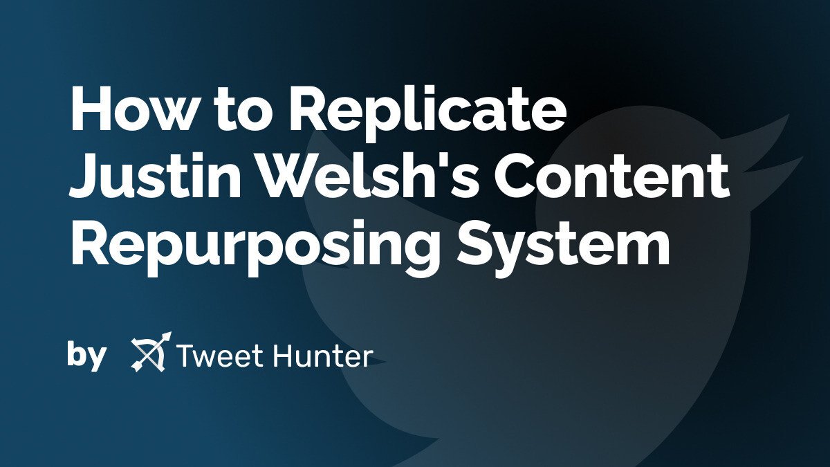 How to Replicate Justin Welsh's Content Repurposing System