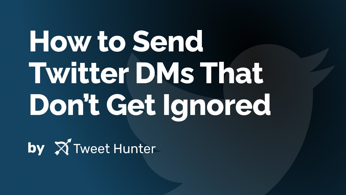 How to Send Twitter DMs That Don’t Get Ignored