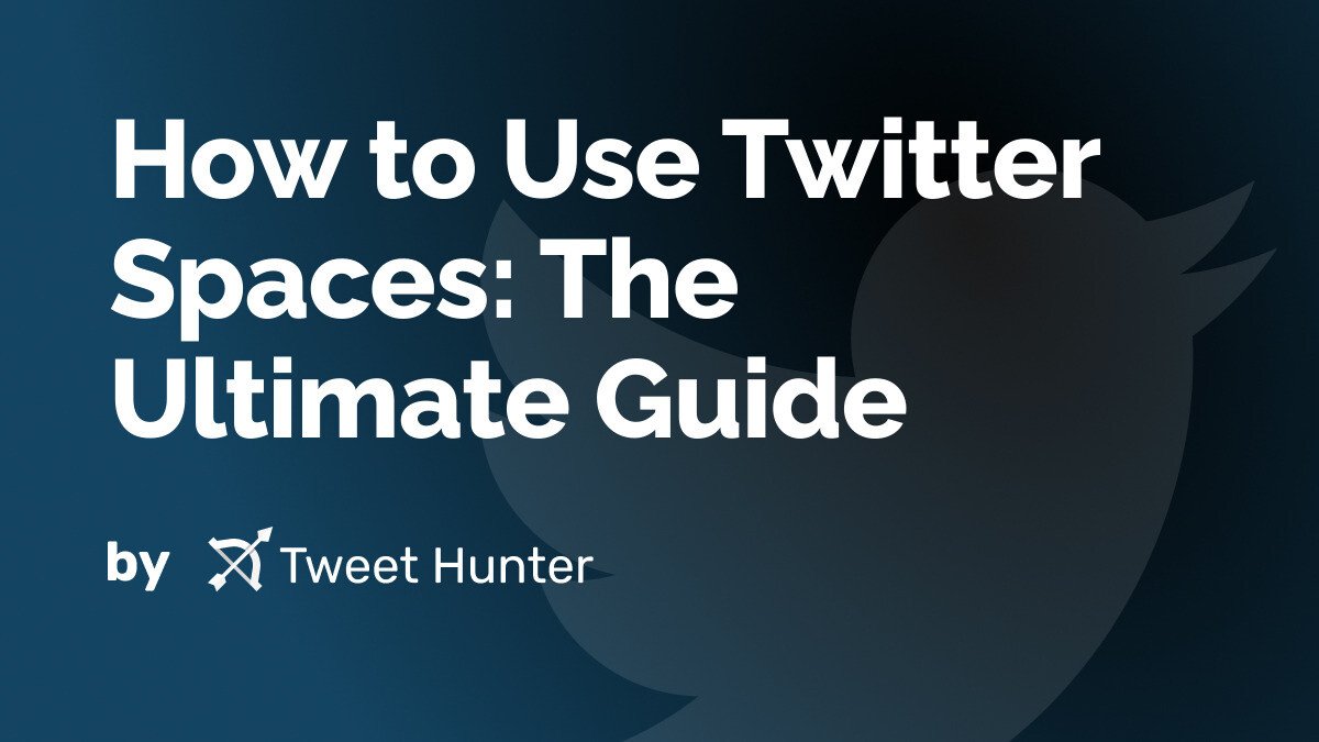 How to Use Twitter Spaces: The Ultimate Guide