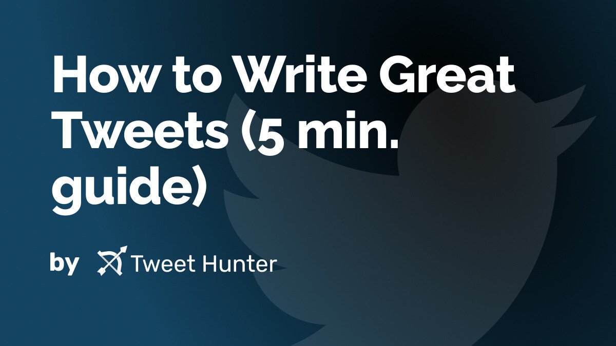 How to Write Great Tweets (5 min. guide)