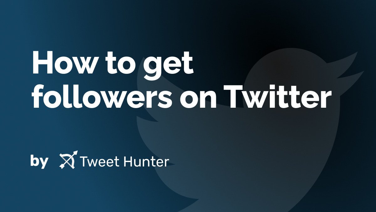 How to get followers on Twitter 