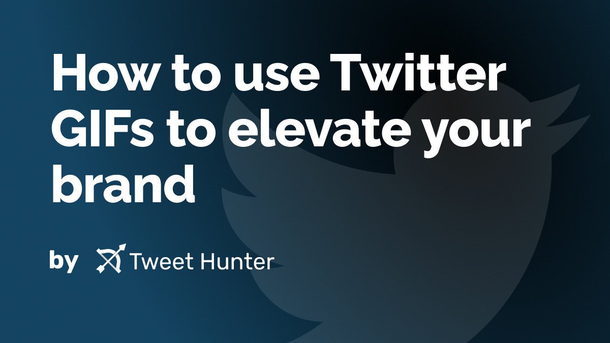 How to use Twitter GIFs to elevate your brand
