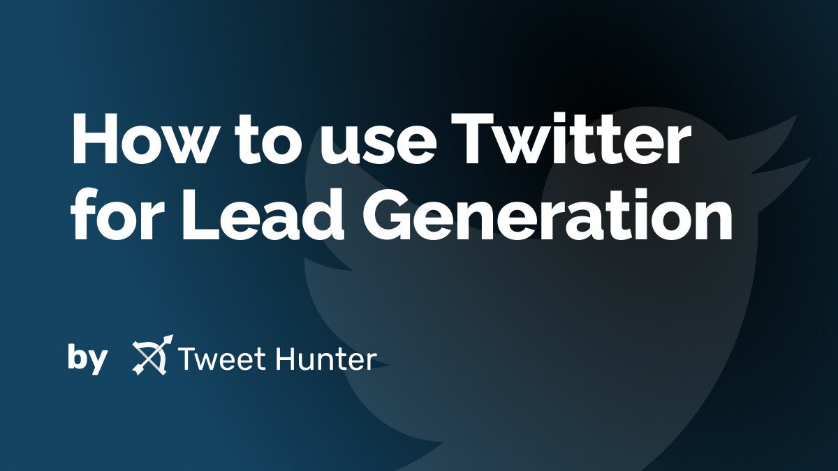 How to use Twitter for Lead Generation