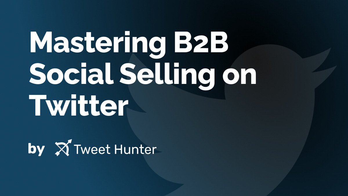 Mastering B2B Social Selling on Twitter
