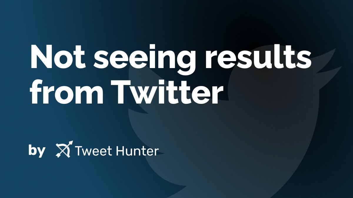 Not seeing results from Twitter? Ask yourself these 5 questions