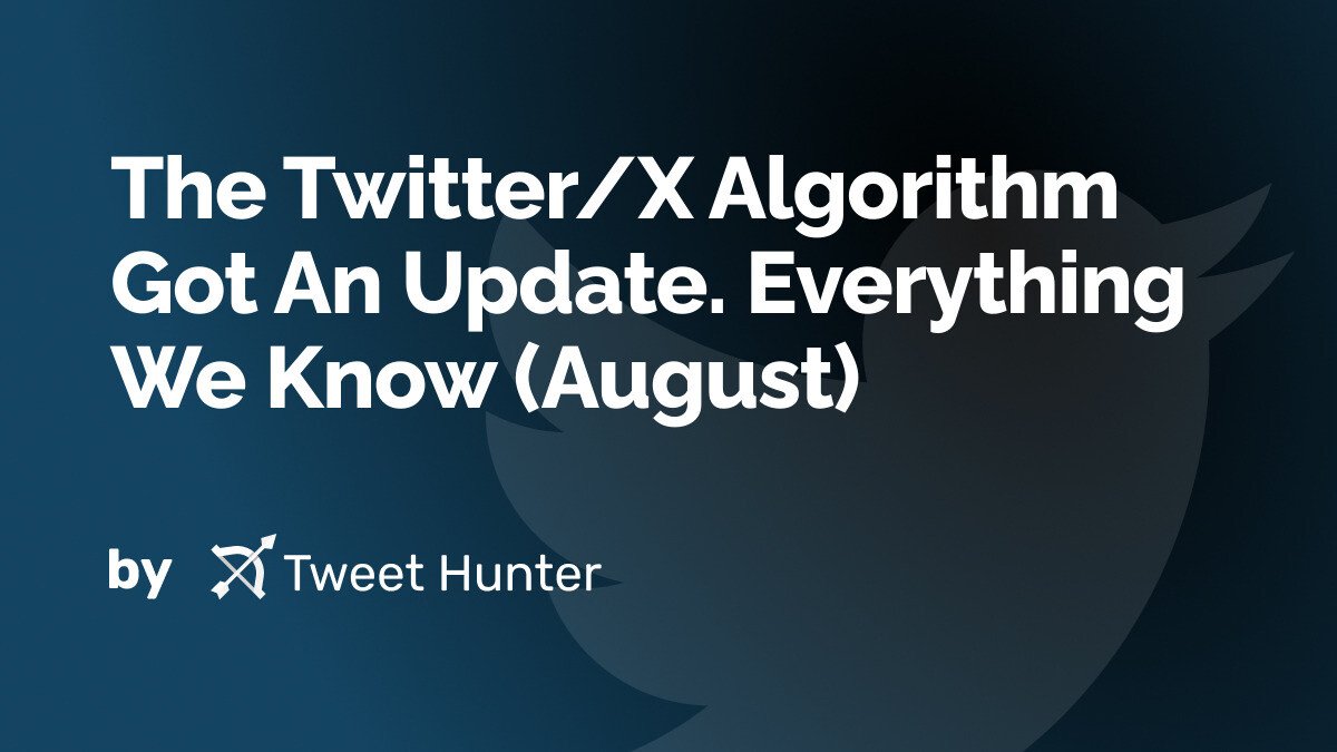 The Twitter/X Algorithm Got An Update. Everything We Know (August)